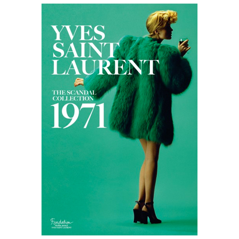 Saillard, Olivier Yves Saint Laurent: The Scandal Collection 1971 Saillard, Olivier Yves Saint Laurent: The Scandal Collection 1971 в Барнауле | Loft Concept