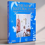 Книга New Naturalists: Inside the Homes of Creative Collectors варинант исполнения - 1 | Loft Concept в Барнауле