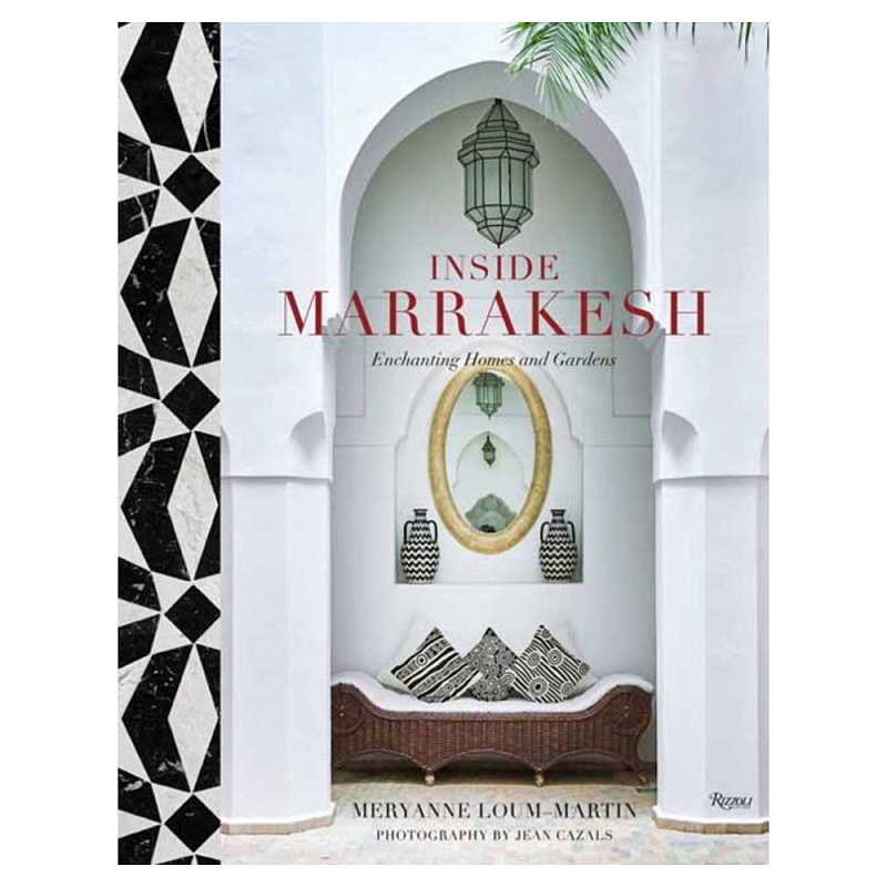 Подарочная Книга Inside Marrakesh: Enchanting Homes and Gardens  в Барнауле | Loft Concept 