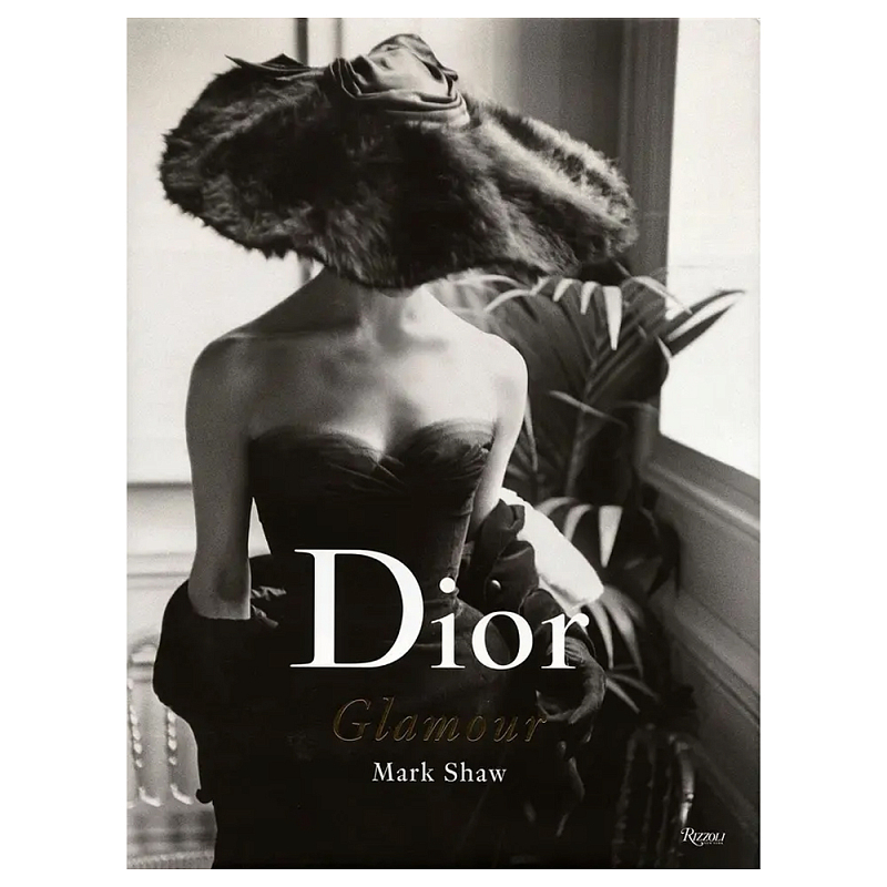 Книга Dior Glamour 1952-1962 Shaw Mark Книга Dior Glamour 1952-1962 Shaw Mark в Барнауле | Loft Concept