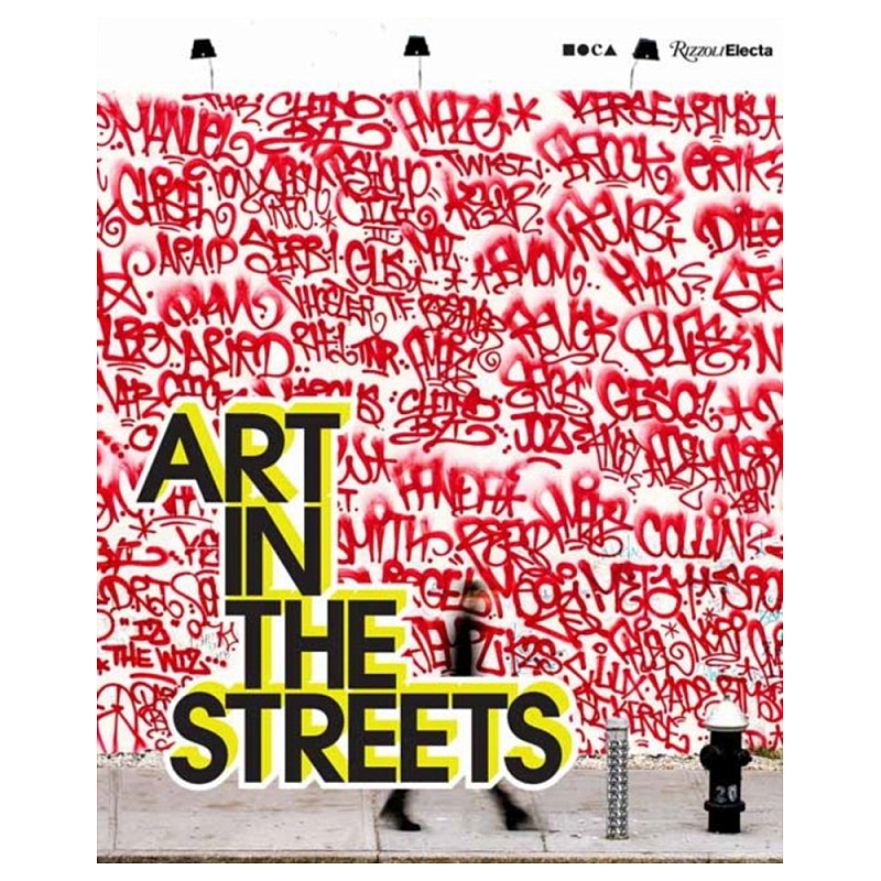 Книга Art in the Streets Deitch Jeffrey Книга Art in the Streets Deitch Jeffrey в Барнауле | Loft Concept